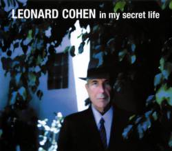 Leonard Cohen : In My Secret Life